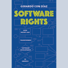 NEW BOOK: Software Rights - by Prof. Gerardo Con Diaz